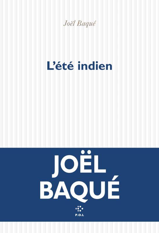 Lire la suite à propos de l’article L’ÉTÉ INDIEN – Joël Baqué
